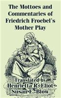 Mottoes and Commentaries of Friedrich Froebel's Mother Play