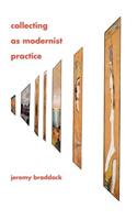 Collecting as Modernist Practice