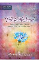365 Daily Devotions: Talk to Me Jesus
