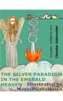 The Silver Paradigm in the Emerald Heaven