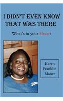 I Didn't Even Know That Was There: What's in Your Heart?(English)