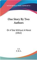 One Story By Two Authors