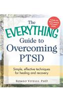 Everything Guide To Overcoming PTSD