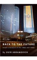 Back to the Future: Israeli Literature of the 1980s and 1990s