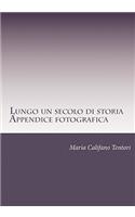 Lungo un secolo di storia- Appendice fotografica: Memorie della famiglia Tentori Montalto dal Risorgimento alla Repubblica(Italian)