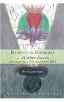 Raising the Energies of Mother Earth Before and After Ascension