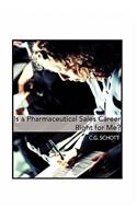 Is a Pharmaceutical Sales Career Right for Me?