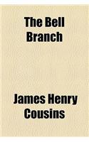 The Bell Branch