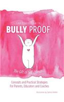 Bully Proof: The Gift of Self-Esteem