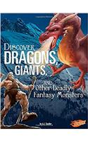 Discover Dragons, Giants, and Other Deadly Fantasy Monsters