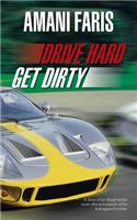 Drive Hard Get Dirty: A Story of an illegal street racer who is in search of his kidnapped brother(English)