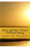 Before And After / Sounds Of Wheels Rolling
