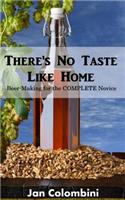 There's no taste like home: Beer-making for the complete novice(English)