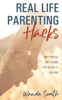 Real Life Parenting Hacks