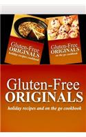 Gluten-Free Originals - Holiday Recipes and On The Go Cookbook