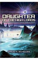 Daughter of the High Lords and other Speculative Fiction Stories