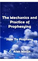 The Mechanics and Practice of Prophesying