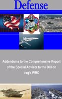 Addendums to the Comprehensive Report of the Special Advisor to the DCI on Iraq's WMD