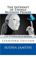 The Internet of Things Business Primer: How to Build an IoT Business(English)