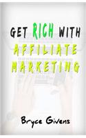 Get Rich With Affiliate Marketing