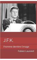 J.F.K.: L'homme derrière l'image(1 Biographie Des Célébrités Par l'Ennéagramme Et La Théorie Des Talents)