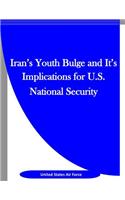 Iran's Youth Bulge and It's Implications for U.S. National Security