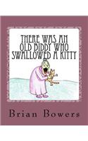 There Was an Old Biddy Who Swallowed a Kitty