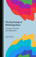 Psychology of Multilingualism: Concepts, Theories and Application