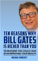 Ten Reasons Why Bill Gates Is Richer Than You