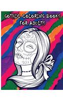 Gothic Coloring Books For Adults: 100 Pages Day of the Dead Sugar Skull Coloring Book