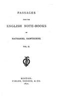Passages from the English note-books of Nathaniel Hawthorne: (English)