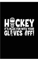 Hockey It's More Fun With Your Gloves Off