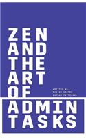 Zen and the Art of Admin Tasks