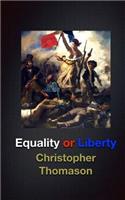 Equality or Liberty