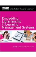 Embedding Librarianship in Learning Mnagement Systems: A How-To-Do-It Manual for Librarians