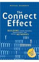 The Connect Effect. Building Strong Personal, Professional, and Virtual Networks
