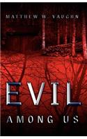 Evil Among Us