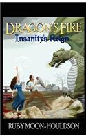 Dragon's Fire, Insanity's Reign