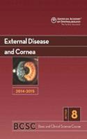 2014-2015 Basic and Clinical Science Course (BCSC): Section 8 External Disease and Cornea