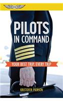 Pilots in Command: Your Best Trip, Every Trip: Your Best Trip, Every Trip