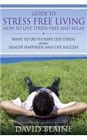 Guide to Stress Free Living