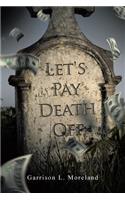 Let's Pay Death Off