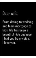 Dear Wife, from dating to wedding and from: Notebook, Wife Journal, Diary, beautifully lined pages - Valentines Day Anniversary Gift Ideas For Her: Funny Valentines Day Gift For Her