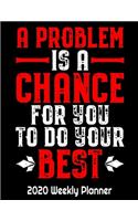 A Problem Is A Chance For You To Do Your Best