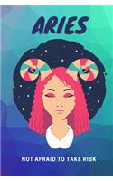 Aries, Not Afraid To Take Risk