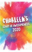 Charleen's Diary of Awesomeness 2020: Unique Personalised Full Year Dated Diary Gift For A Girl Called Charleen - 185 Pages - 2 Days Per Page - Perfect for Girls & Women - A Great Journa