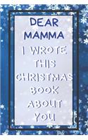 Dear Mamma I Wrote This Christmas Book About You