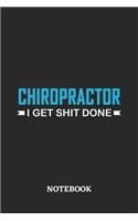 Chiropractor I Get Shit Done Notebook