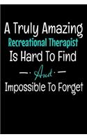 A Truly Amazing Recreational Therapist Is Hard To Find And Impossible To Forget