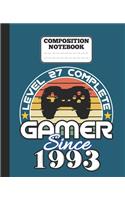 Composition Notebook - Level 27 complete Gamer Since 1993